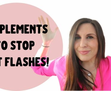 MENOPAUSE SUPPLEMENTS FOR HOT FLASHES THAT REALLY WORK!