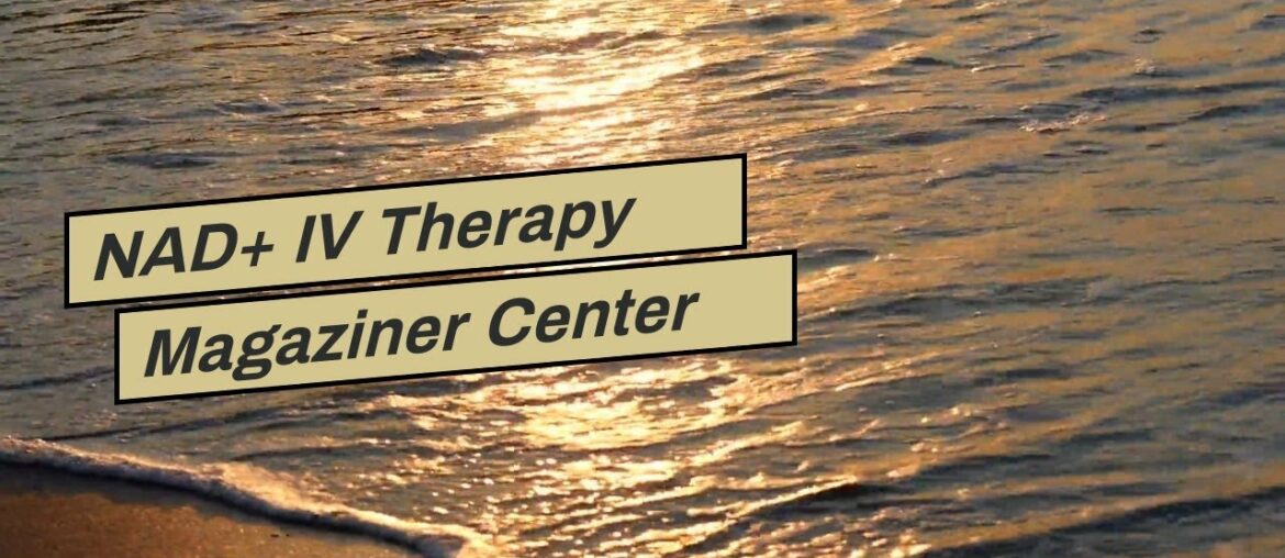 NAD+ IV Therapy Magaziner Center For Wellness Lumberton NJ with NAD+ IV Therapy