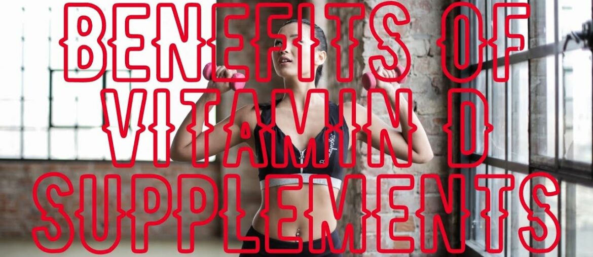 Benefit of vitamin d supplements - 9 Top List