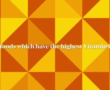 Top 10 foods with the highest Vitamin C levels