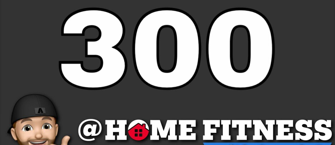 @ Home Fitness w/ Coach A - Day 300