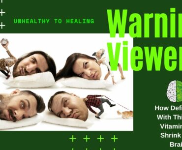 Warning! How Deficiency With This One Vitamin Can Shrink Your Brain!