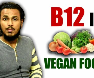 HIDDEN TRUTH - Vitamin B12 in VEGAN Foods | Aayush Kumar