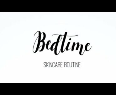 Night routine - Beauty with A & J - skincare