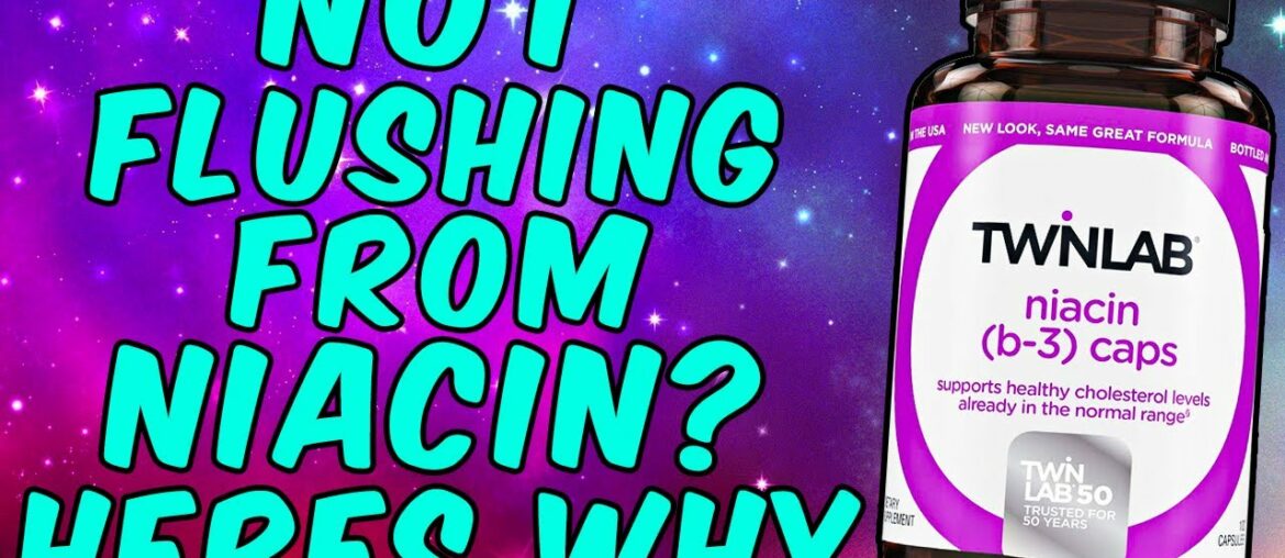 Why Are You Not Flushing From Niacin? Heres why!