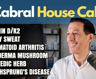 Vitamin D/K2, Moldy Sweat, RA, Ganoderma Mushroom, Ayurvedic Herb, Hirschsprung's Disease: #1807