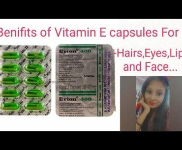 Benefits of Vitamin E capsules, Use of Vitamin E capsules For Hairs,eyes,Lips and face( Seju Beauty)