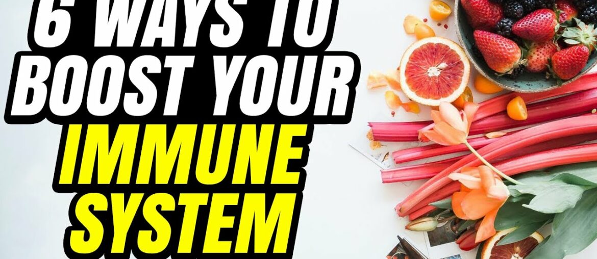 6 Ways To Naturally Boost Your Immune System