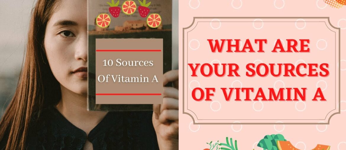What Are Your  Sources Of Vitamin A  | 10 Best Sources Of Vitamin A