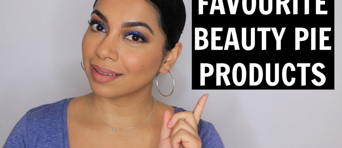 FAVOURITE BEAUTY PIE PRODUCTS | MissBeautyAdikt