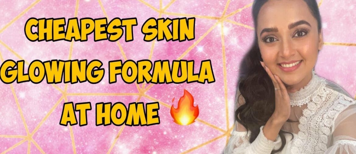 Cheapest Skin Glowing Formula At Home | Get Healthy Skin | Overall Wellness