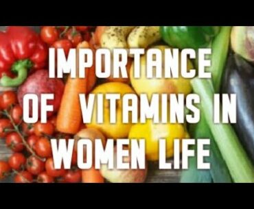 Essential vitamins for women....why we need this Vitamins |  importance of vitamins in women life