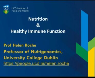 "Nutrition and Healthy Immune Function" Prof Helen Roche
