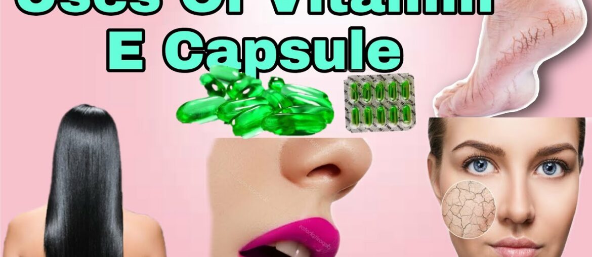 Many Uses of Vitamin E capsule |Beauty Hack And Solutions With Vitamin E Capsule|Health & Beauty DIY