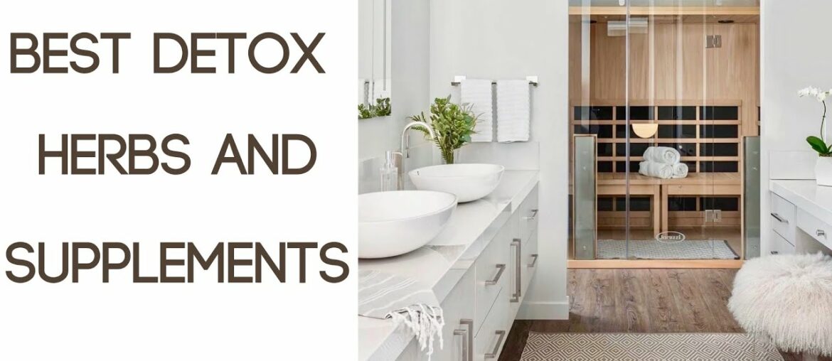 The Best Herbs & Supplements for Detoxification