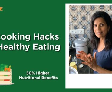 4 Cooking Hacks For Healthy Eating  50% Higher Nutritional Benefits