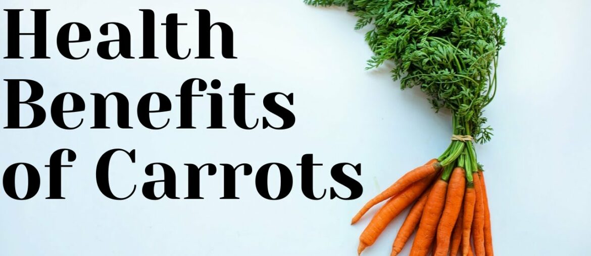 Health Benefits of Carrots / Holistic Nutrition