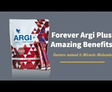 Forever Argi plus  Benefits | Forever Nutrition Product