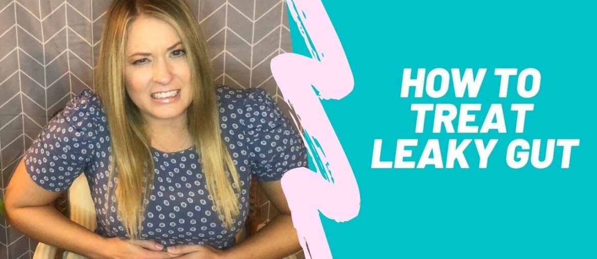 How to Treat a Leaky Gut