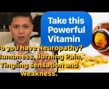Powerful  Vitamin na mapapagaling ang Neuropathy. Namamanhid, Masakit at mahina na kamay at paa.