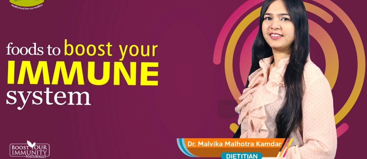 Foods to boost your Immune system |Dr Malvika Malhotra Kandar| #immunityboostingfoods