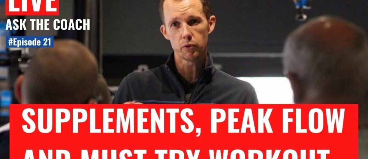 The Cycling Coach Podcast: Supplements? How to create your 'Peak Flow' , Try this WORKOUT!