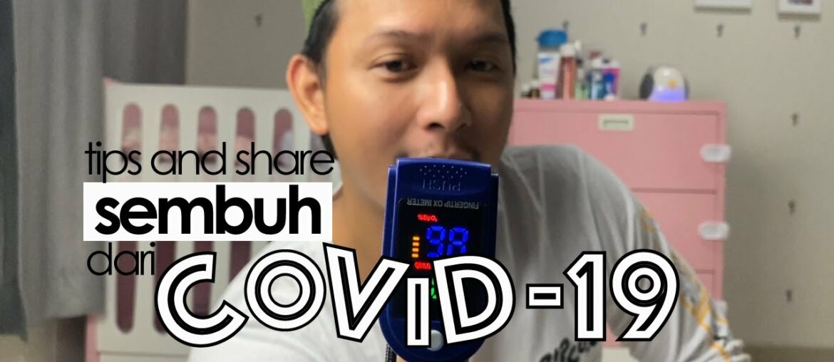 TIPS AND SHARE : SEMBUH DARI COVID-19 (CORONA), ISOLASI MANDIRI, JAMU, NETIPOT, DAN OBAT