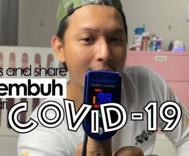 TIPS AND SHARE : SEMBUH DARI COVID-19 (CORONA), ISOLASI MANDIRI, JAMU, NETIPOT, DAN OBAT