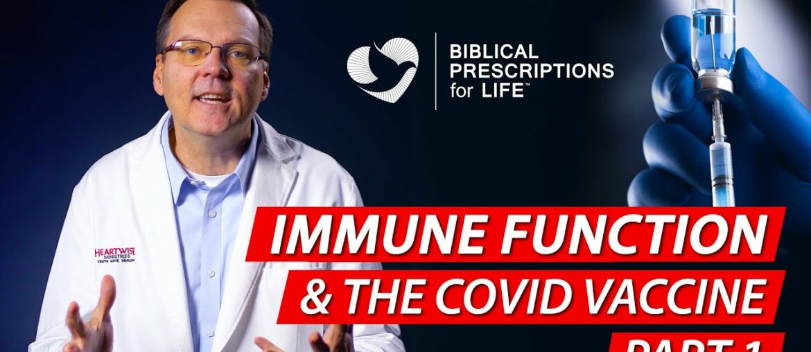 Christianity and the COVID Vaccine - Part 1 - Immune Function