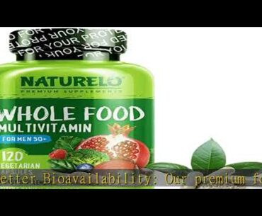 NATURELO Whole Food Multivitamin for Men 50+ - with Vitamins, Minerals, Organic Herbal Extracts - V