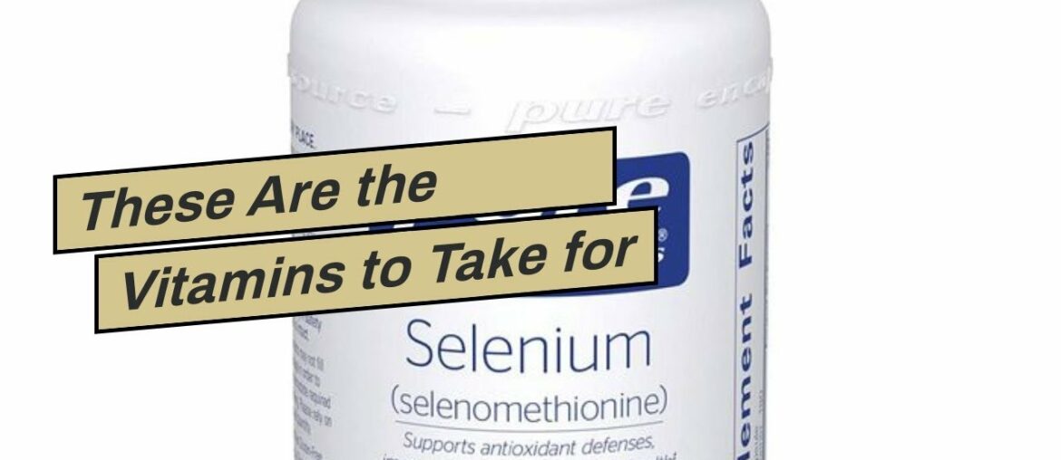 These Are the Vitamins to Take for a Stronger Immune System