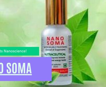 NANO SOMA  NATURE MEETS NANOSCIENCE  STRENGTHEN IMMUNITY & MORE--ONE OF A KIND!
