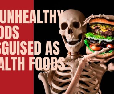 10 Unhealthy Foods Disguised As Health Foods