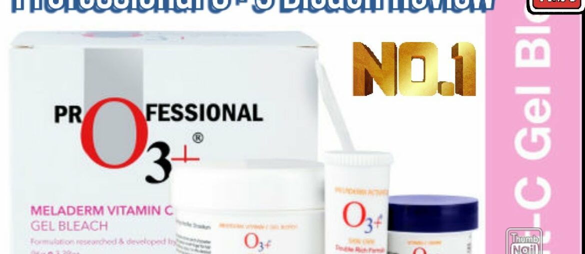O+3 Bleach Professional O3 Meladerm Vitamin -C Gel Bleach Review