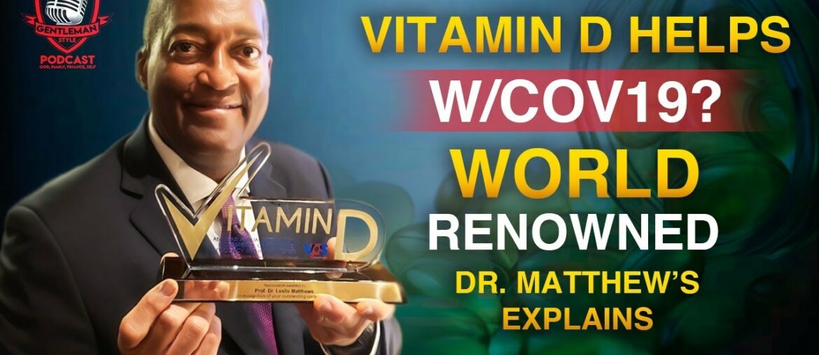 Can Vitamin D Really Help with COV19? Dr. Leslie Matthews Explains for Beginners