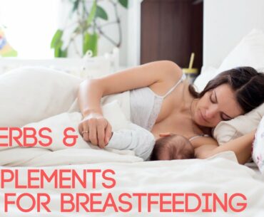 Herbs & Supplements While Breastfeeding