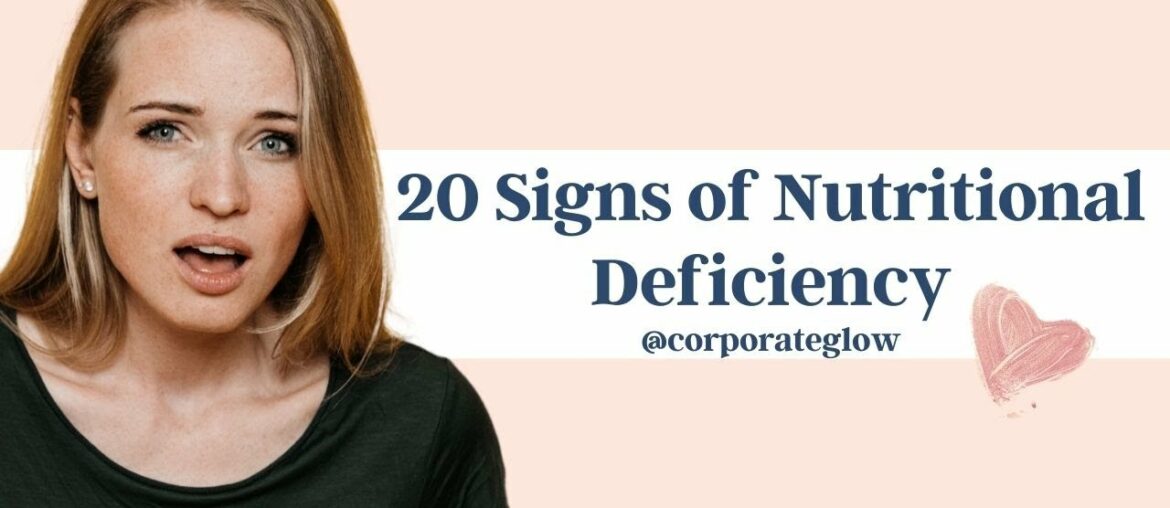 20 Signs of Nutritional Deficiency