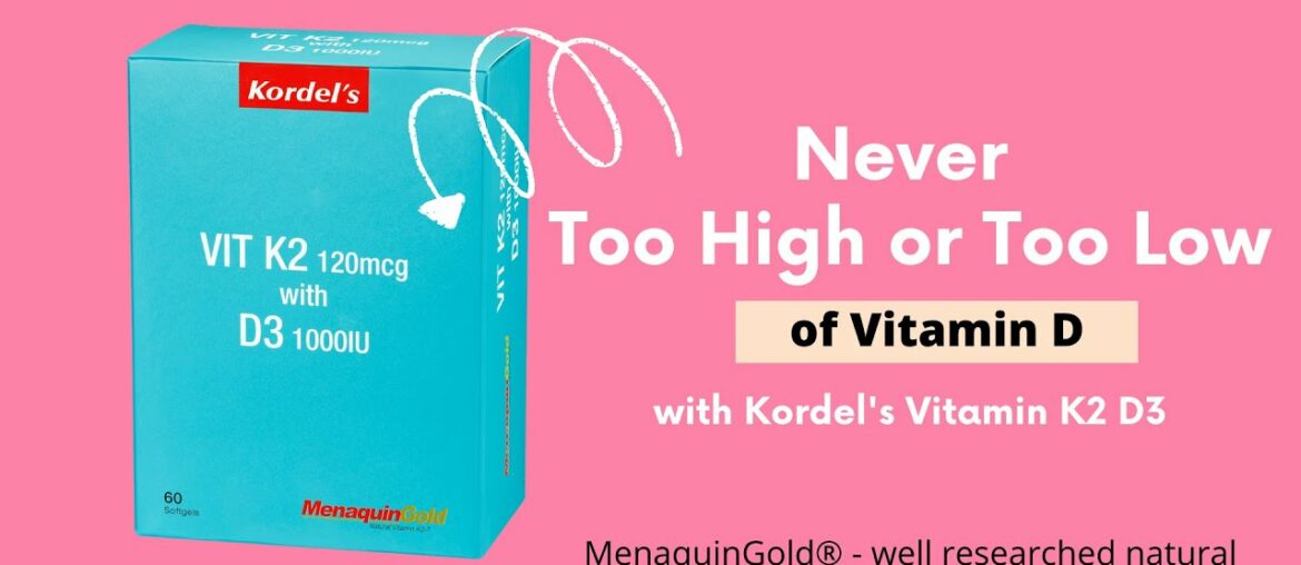 Never Too Low or Too High of VITAMIN D with Kordel's Vitamin K2D3