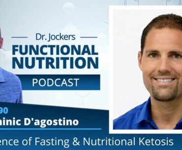 EP 90 - The Science of Fasting & Nutritional Ketosis with Dr. Dominic D'agostino