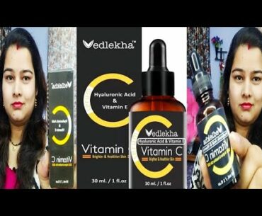 Ved lekha Vitamin C Face Serum Brighter&Healthier Skin ( Review&Demo)