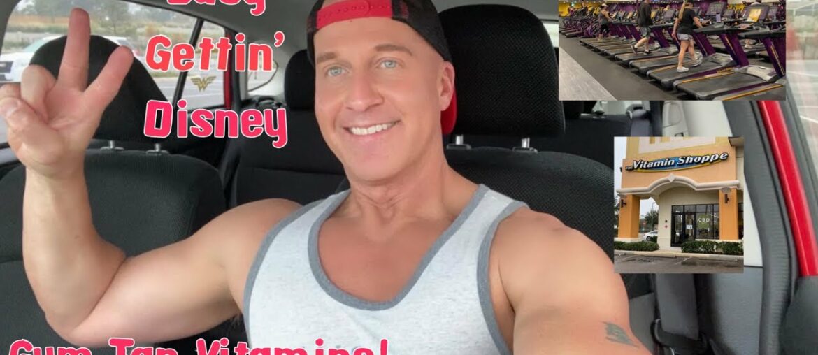 GYM TAN VITAMINS! It’s a BUSY GETTIN’ DISNEY Excursion Day!