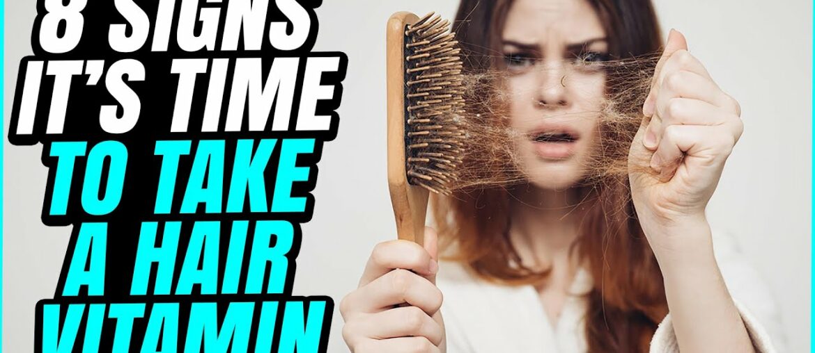 8 Signs It’s Time To Start Taking A Hair Vitamin