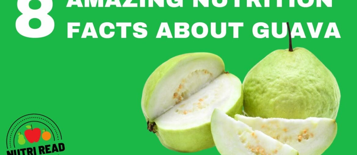 8 Amazing Nutrition Facts about Guava