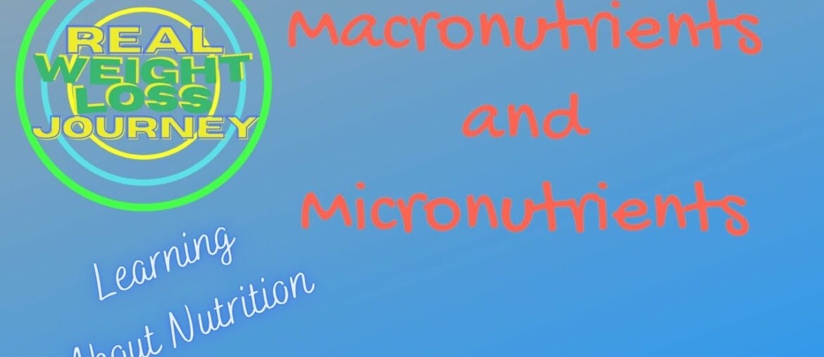 Nutrition Information: Macronutrients and Micronutrients