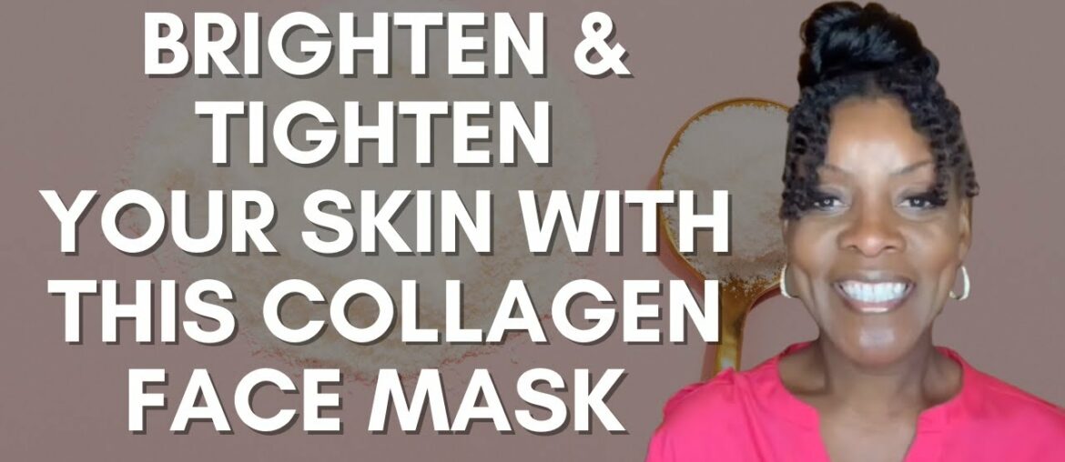 Brighten & Tighten Your Skin With This Collagen Face Mask
