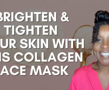 Brighten & Tighten Your Skin With This Collagen Face Mask