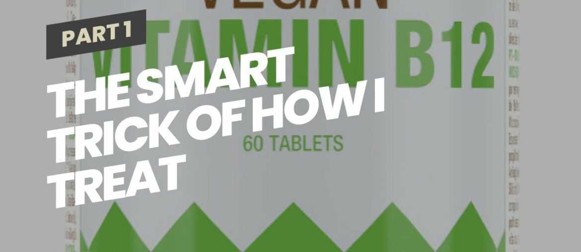 The smart Trick of How I treat cobalamin (vitamin B12) deficiency - Blood That Nobody is Talkin...
