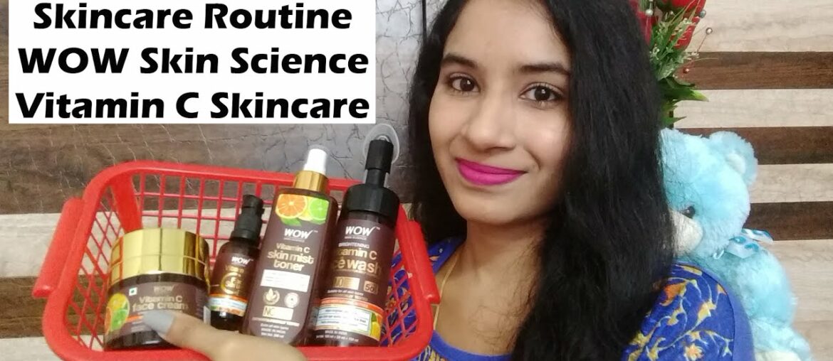My Evening/Night Skincare Routine with WOW Skin Science Vitamin C Skincare Range #skincareroutine