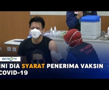 Ketahui Syarat Penerima Vaksin Covid-19 agar Diri Terlindungi