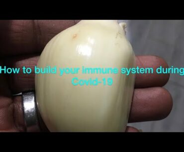 How to build your immune system to fight Covid-19